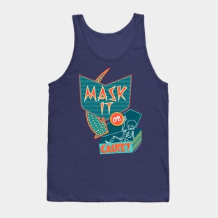 Mask It or Casket Tank Top